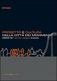 Progetto e cultura nella città dei movimenti. 0055 51 Porto Alegre Brasile - Elio Trusiani - copertina