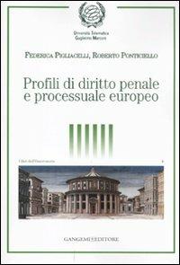 Profili di diritto penale e processuale europeo - Federica Pigliacelli,Roberto Ponticiello - copertina