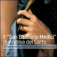 Il «San Sebastiano Medici» di Andrea del Sarto. Un'opera recuperata dalla Guardia di Finanza - copertina