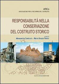 Responsabilità nella conservazione del costruito storico - Alessandra Centroni,Maria Grazia Filetici - copertina