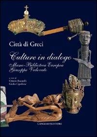 Città di greci. Culture in dialogo. Museo-biblioteca europea Giuseppe Vedovato - Ottavio Bucarelli,Giulio Cipollone - copertina