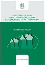 Decommissioning degli impianti nucleari e gestione dei rifiuti radioattivi