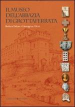 Il museo dell'Abbazia di Grottaferrata