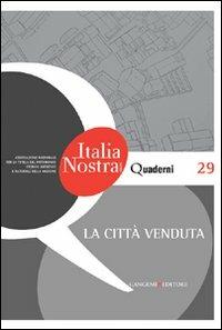 La città venduta. Quaderni di Italia Nostra - copertina
