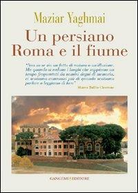 Un persiano Roma e il fiume - Maziar Yaghmai - copertina