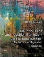 Maurizio Diana. Una figurazione illuminata. Ediz. multilingue. Con DVD
