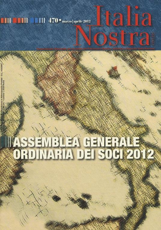 Italia nostra (2012). Vol. 470: Assemblea generale ordinaria dei soci 2012 - copertina