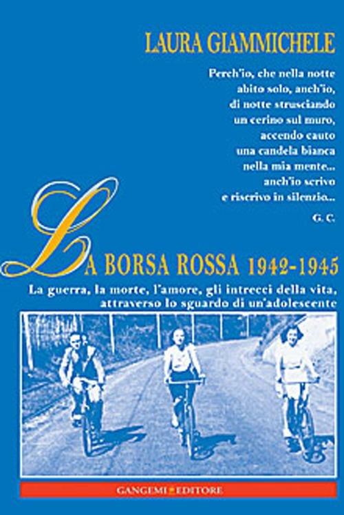La Borsa rossa 1942-1945. La guerra, la morte, l'amore, gli intrecci della vita, attraverso lo sguardo di un'adolescente - Laura Giammichele - copertina