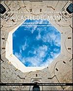 Castel del Monte. Nuova ipotesi comparata sull'identità del monumento. Ediz. italiana e inglese