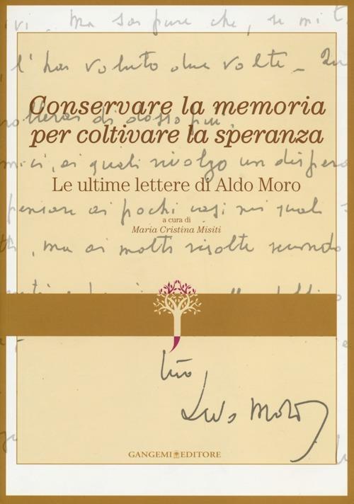 Conservare la memoria per coltivare la speranza. Le ultime lettere di Aldo Moro - copertina