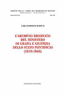Libro L' archivio riservato del ministero di grazia e giustizia dello Stato pontificio (1849-1868) 