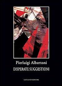 Disperate suggestioni - Pierluigi Albertoni - copertina