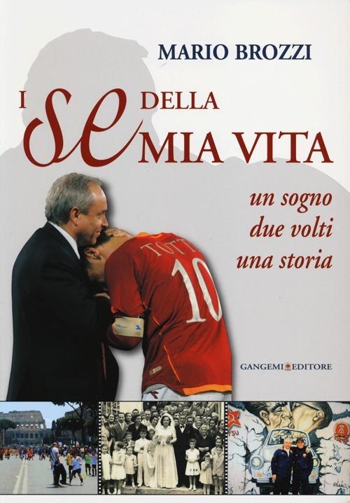 I «se» della mia vita. Un sogno, due volti, una storia - Mario Brozzi - copertina