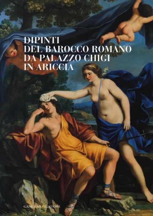 Dipinti del barocco romano da Palazzo Chigi in Ariccia. Catalogo della mostra (Cavallino di Lecce, 22 setembre-13 dicembre 2012). Ediz. illustrata - copertina