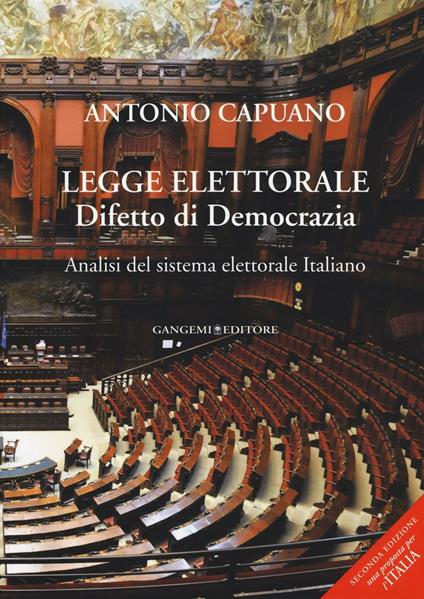 Legge elettorale. Difetto di democrazia. Analisi del sistema elettorale italiano - Antonio Capuano - copertina