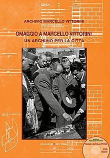 Libro Omaggio a Marcello Vittorini. Un archivio per la città 