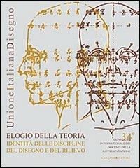 Elogio della teoria. Identità delle discipline del disegno e del rilievo. Ediz. italiana e inglese - copertina