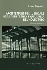 Architetture per il sociale negli anni Trenta e Quaranta del Novecento. Esperienze in Abruzzo