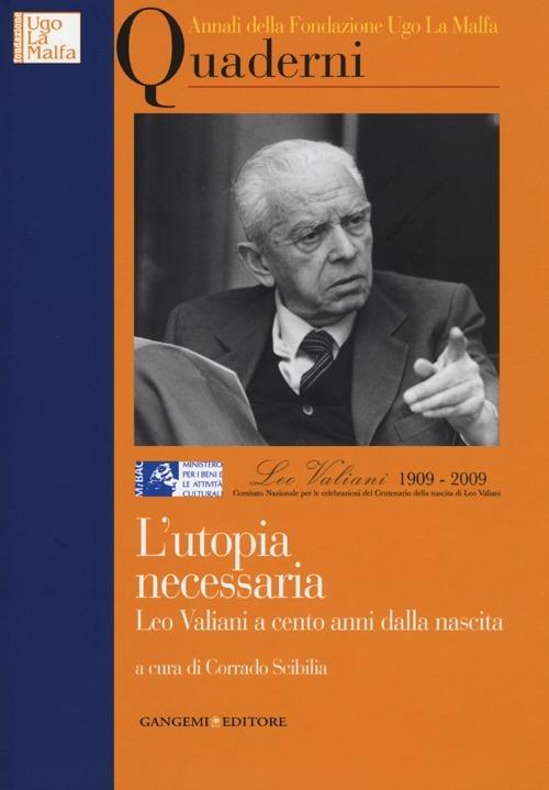 L' utopia necessaria. Leo Valiani a cento anni dalla nascita. Annali della Fondazione Ugo La Malfa. Quaderni - copertina