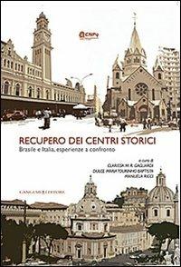 Recupero dei centri storici. Brasile e Italia, esperienza a confronto - Clarissa M. Gagliardi,Dulce M. Tourinho Baptista,Manuela Ricci - copertina