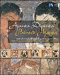 Ajanta dipinta. Studio sulla tecnica e sulla conservazione del sito rupestre indiano. Ediz. italiana e inglese. Vol. 1 - copertina