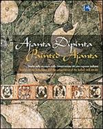 Ajanta dipinta. Studio sulla tecnica e sulla conservazione del sito rupestre indiano. Ediz. italiana e inglese. Con DVD. Vol. 2