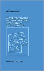 Autoritratto in un bicchiere di rosso. Ediz. italiana e inglese