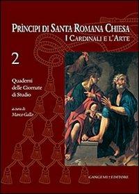 Principi di Santa Romana Chiesa. I cardinali e l'arte. Quaderni delle Giornate di studio. Vol. 2 - copertina