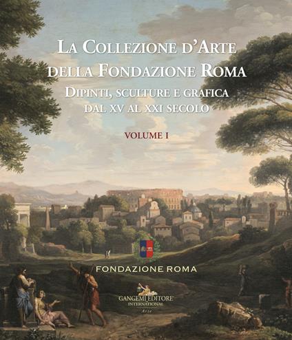 La collezione d'arte della Fondazione Roma. Dipinti, sculture e grafica dal XV al XXI secolo. Ediz. a colori. Vol. 1 - copertina