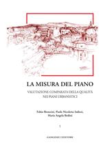 La misura del piano. Vol. 1: Valutazione comparata della qualità nei piani urbanistici.