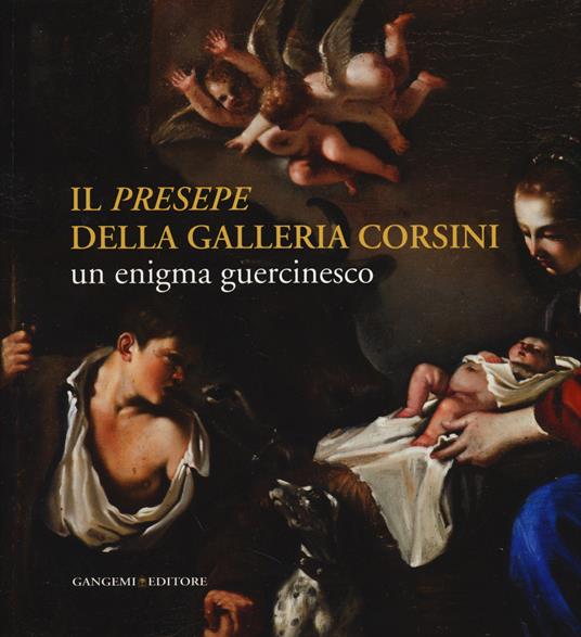 Il «Presepe» della Galleria Corsini. Un enigma guercinesco. Ediz. illustrata - copertina