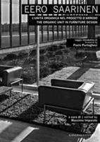 Eero Saarinen. L'unità organica nel progetto d'arredo-The organic unit in furniture design. Ediz. bilingue - copertina