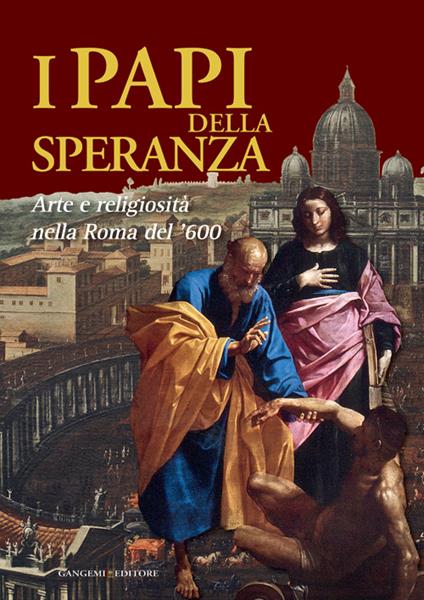 I papi della speranza. Arte e religiosità nella Roma del '600. Catalogo della mostra (Roma, 16 maggio-16 novembre 2014). Ediz. illustrata - copertina