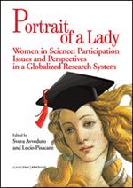 Portrait of a lady. Women in science: participation issues and perspectives in a globalized research system. Ediz. italiana e inglese