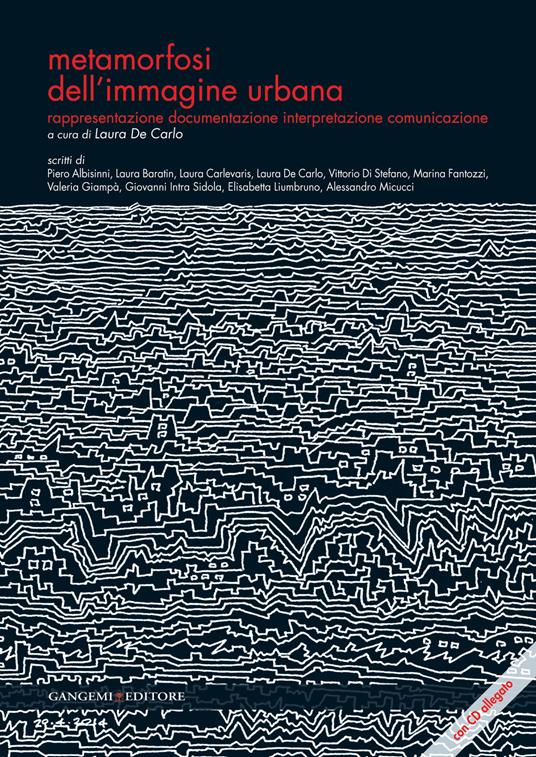 Metamorfosi dell'immagine urbana. Rappresentazione, documentazione, interpretazione, comunicazione. Con CD-ROM - copertina