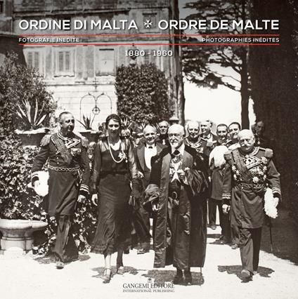 Ordine di Malta. Fotografie inedite 1880-1960. Ediz. italiana e francese - copertina