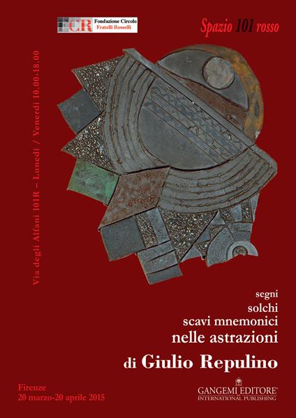 Segni, solchi, scavi mnemonici nelle astrazioni di Giulio Repulino - Giulio Repulino - copertina
