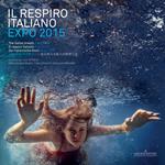 Il respiro italiano. Expo 2015. Ediz. italiana, inglese, spagnola e tedesca