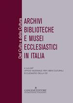 Del culto e della cultura. Archivi biblioteche e musei ecclesiastici in Italia