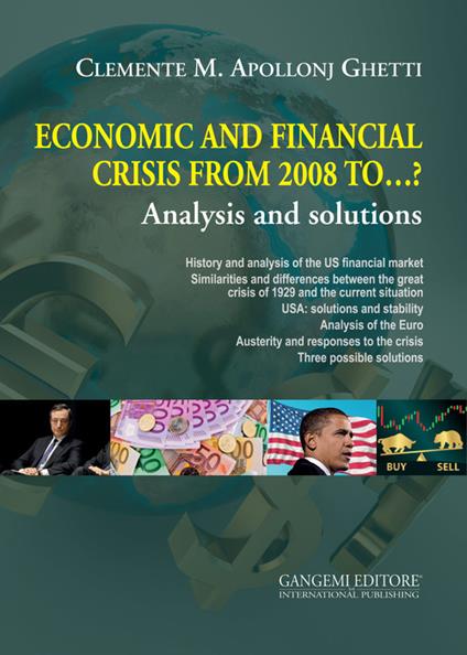 Economic and financial crisis from 2008 to...? Analysis and solutions - Clemente Maria Apollonj Ghetti - copertina