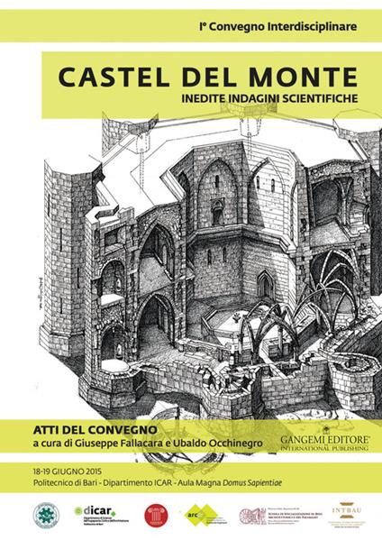 Castel del Monte. Inedite indagini scientifiche. Atti del primo convegno (18-19 giugno 2015). Ediz. illustrata - copertina