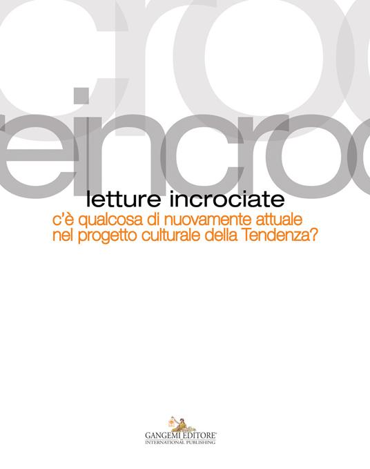 Letture incrociate. C'è qualcosa di nuovamente attuale nel progetto culturale della Tendenza? - copertina
