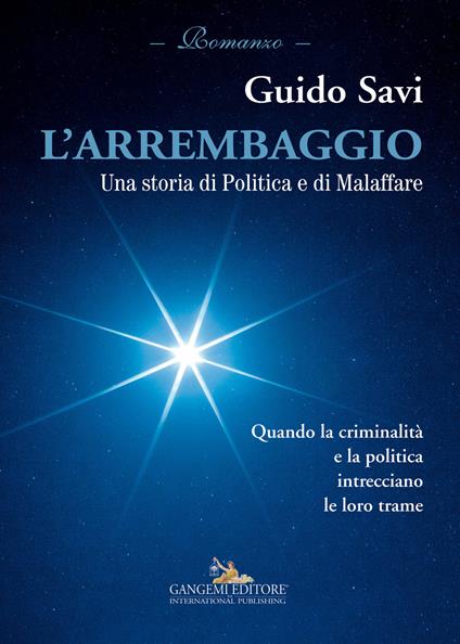 L' arrembaggio. Una storia di politica e di malaffare - Guido Savi - copertina