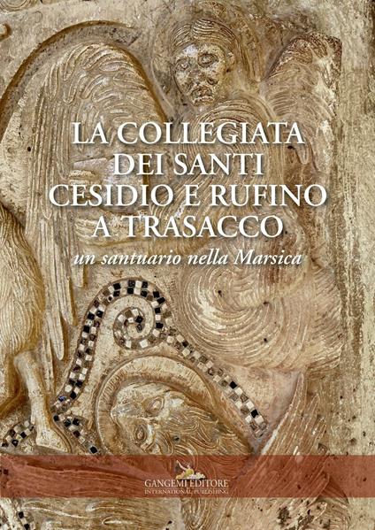 La collegiata dei santi Cesidio e Rufino a Trasacco. Un santuario nella Marsica. Ediz. illustrata - copertina