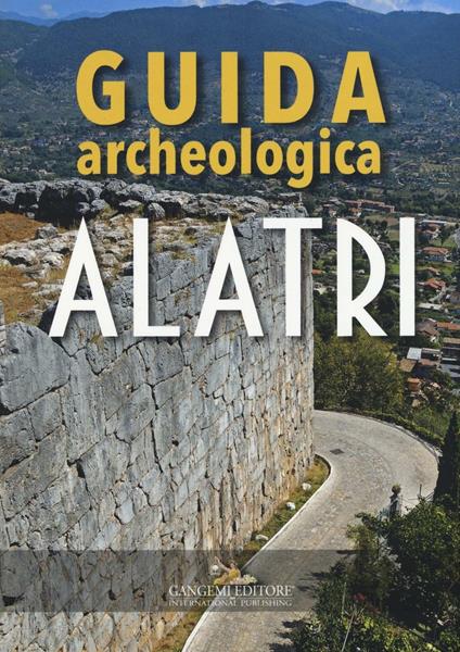 Alatri. Guida archeologica - Sandra Gatti - copertina