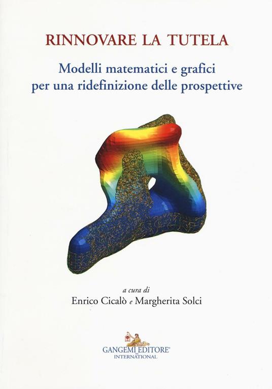 Rinnovare la tutela. Modelli matematici e grafici per una ridefinizione delle prospettive - copertina