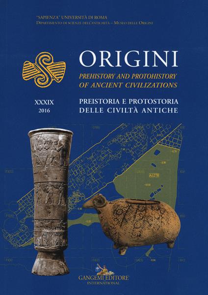 Origini. Preistoria e protostoria delle civiltà antiche-Prehistory and protohistory of ancient civilization. Vol. 39 - copertina