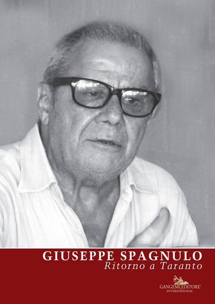 Giuseppe Spagnulo. Ritorno a Taranto. Ediz. illustrata - Bruno Corà,Roberto Lacarbonara - copertina