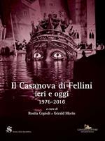 Il Casanova di Fellini ieri e oggi 1976-2016