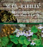 M-i/u-rabilia. Un giardino verticale sulle mura di Lucca. Ediz. a colori